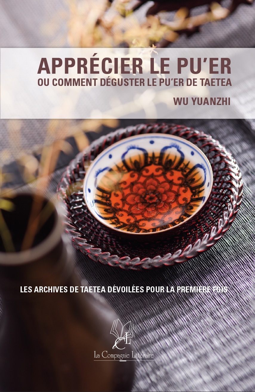 Apprécier le Pu’er,  Ou comment déguster le Pu’er de TAETEA