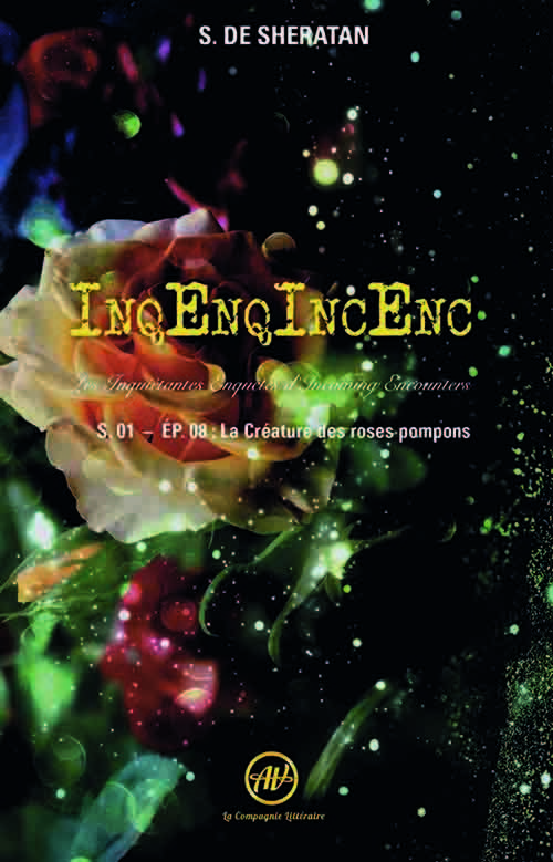 InqEnqIncEnc – Les Inquiétantes Enquêtes d’Incoming Encounters S.01 – ép.08