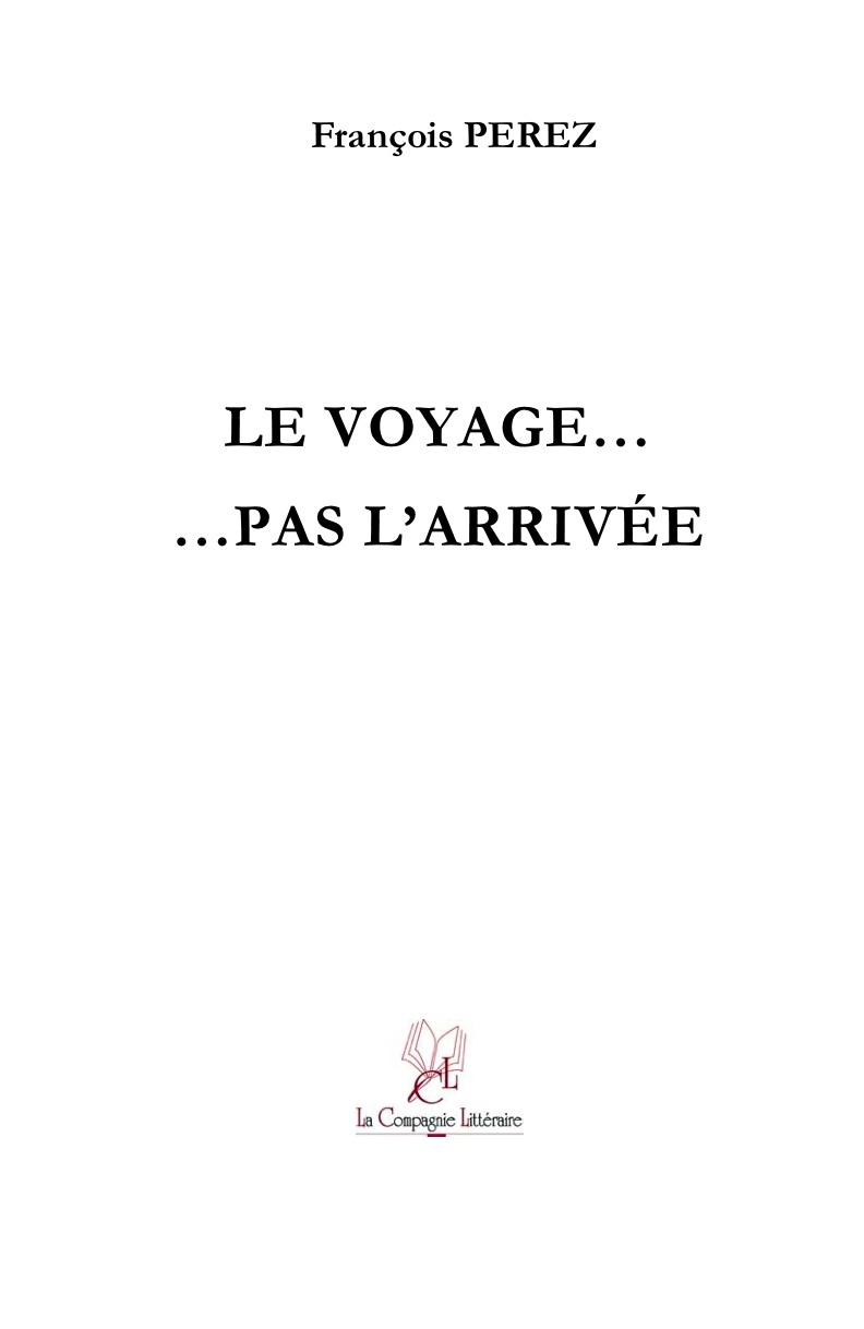 Le voyage, pas l'arrivée