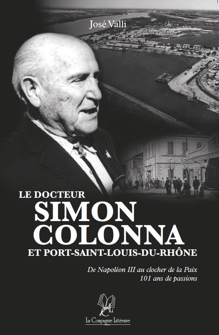 Le docteur SIMON COLONNA ET PORT-SAINT-LOUIS-DU-RHÔNE de napoléon III au clocher de la Paix