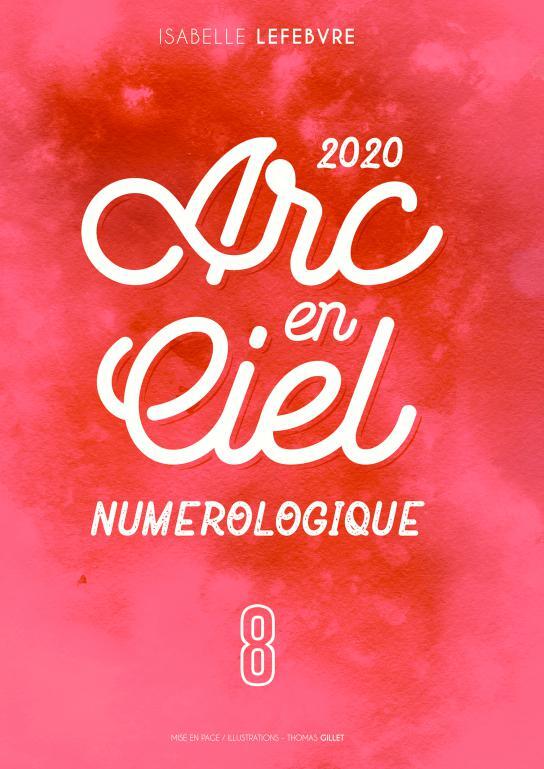 l'Arc en Ciel Numérologique 2020 - 8