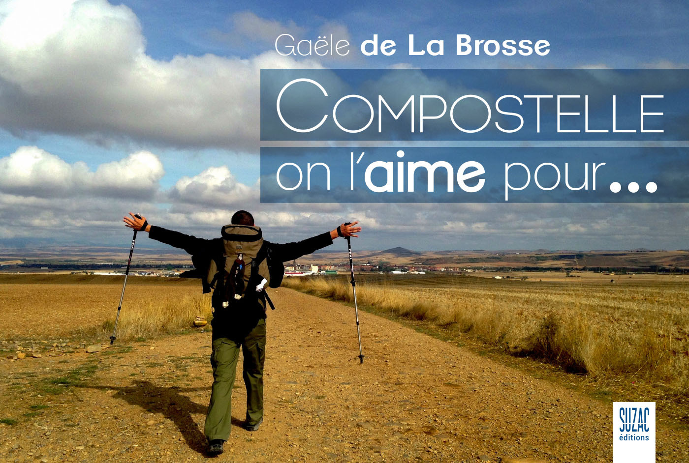 Compostelle on l'aime pour...