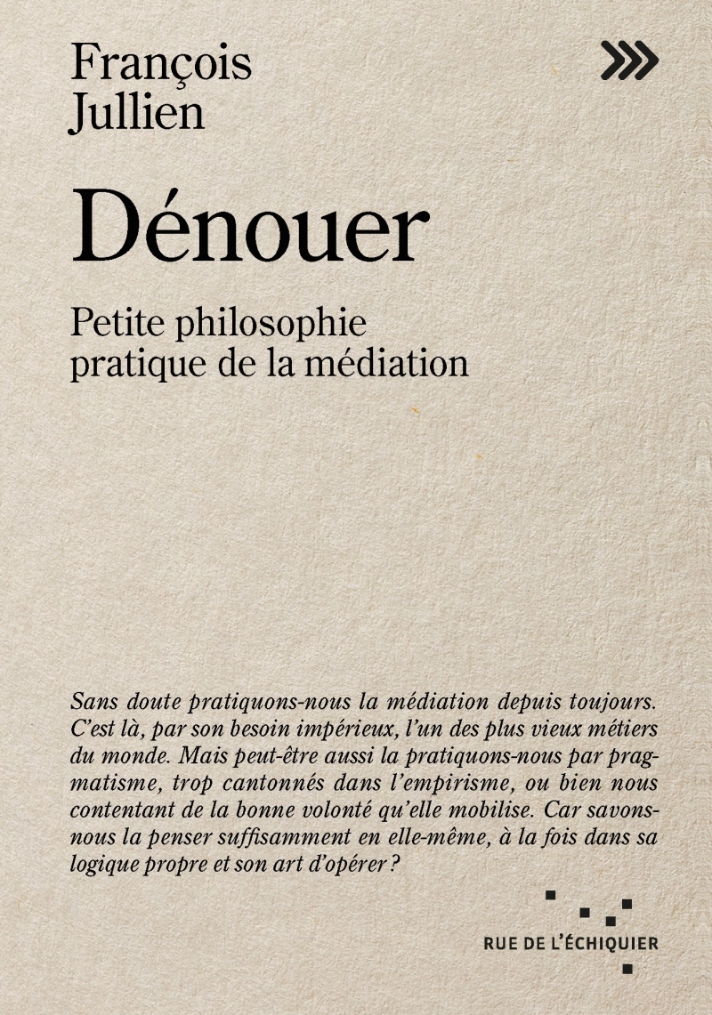 Dénouer - Petite philosophie pratique de la médiation