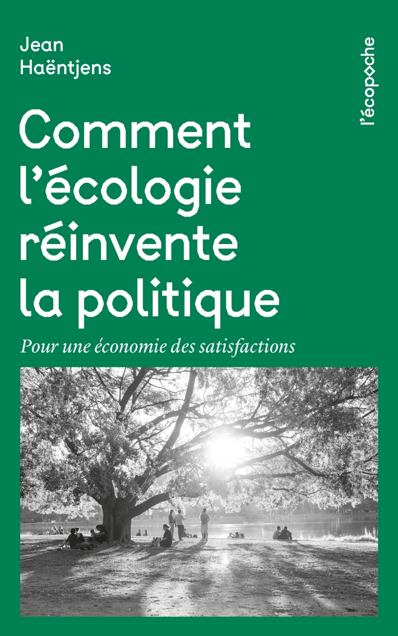 Comment l'écologie réinvente la politique - Pour une économi