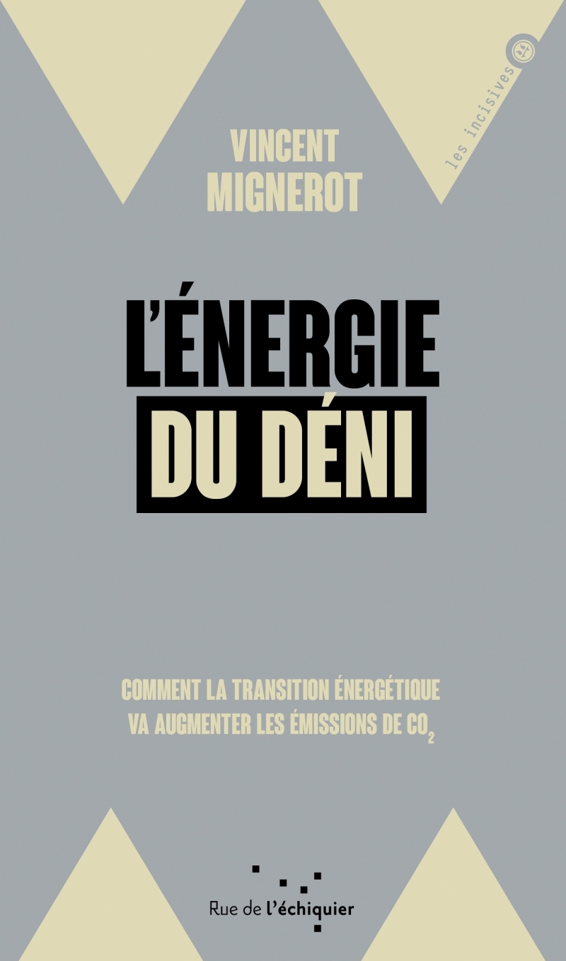 L’Énergie du déni - Comment la transition énergétique va aug