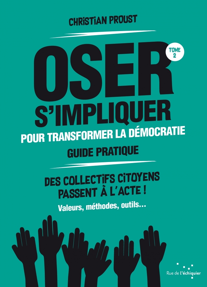 Guide pratique pour oser s'impliquer dans la vie politique l