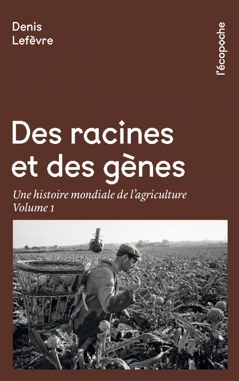 Des racines et des gênes volume 1 - Une histoire mondiale de