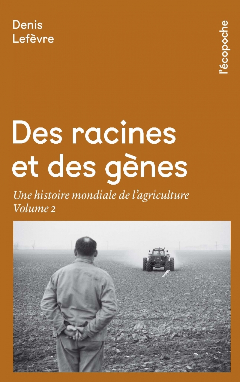 Des racines et des gênes volume 2 - Une histoire mondiale de