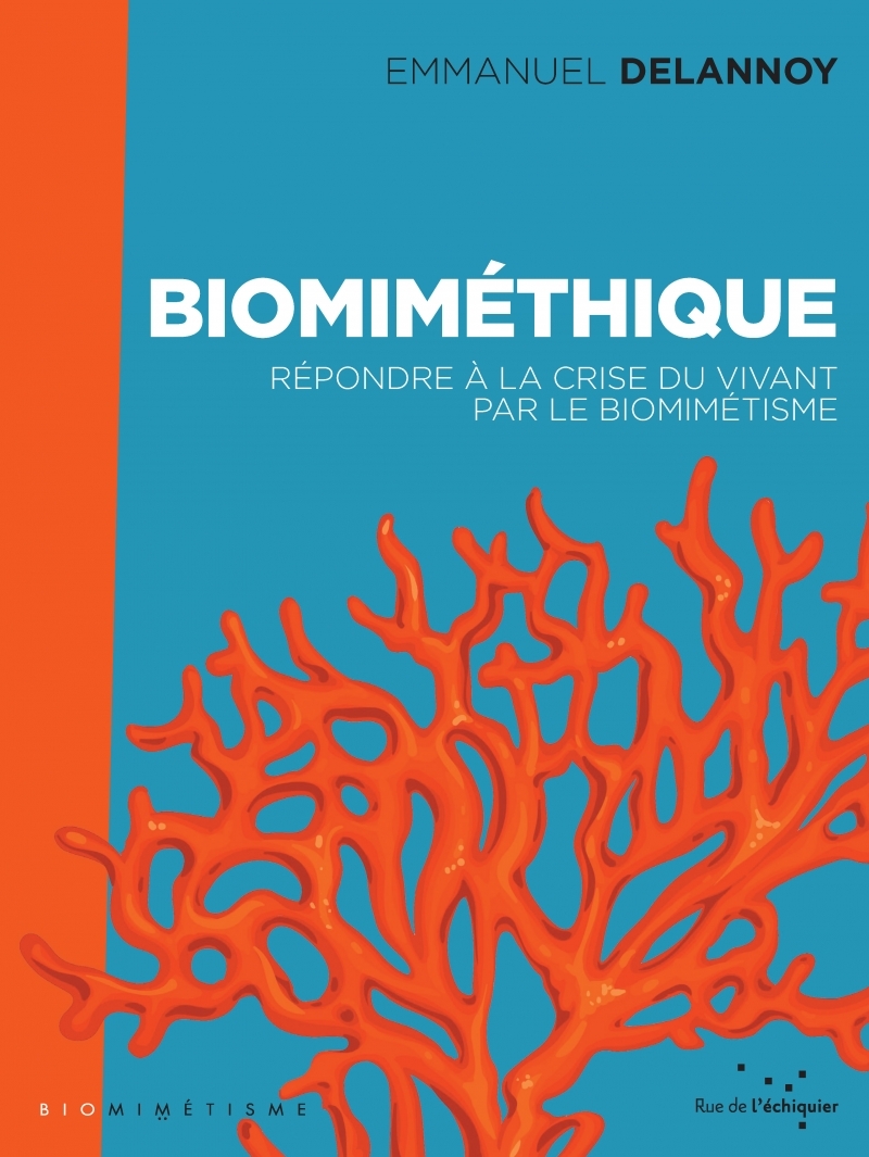 Biomiméthique - Répondre à la crise du vivant par le biomimé