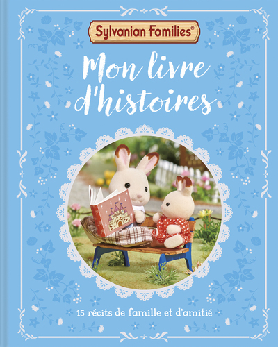 Sylvanian Families - Mon livre d'histoires - 15 récits de famille et d'amitié