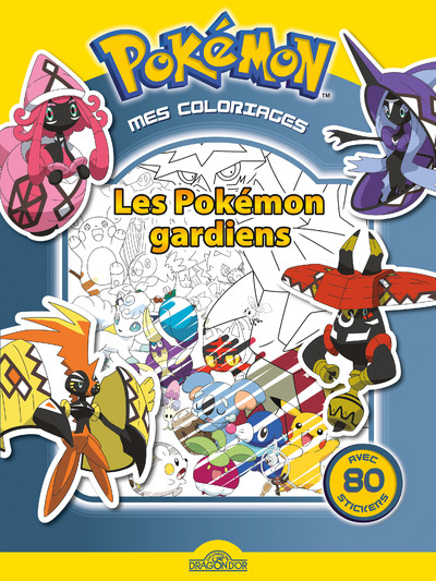 Mes coloriages Pokémon - Les Pokémon gardiens