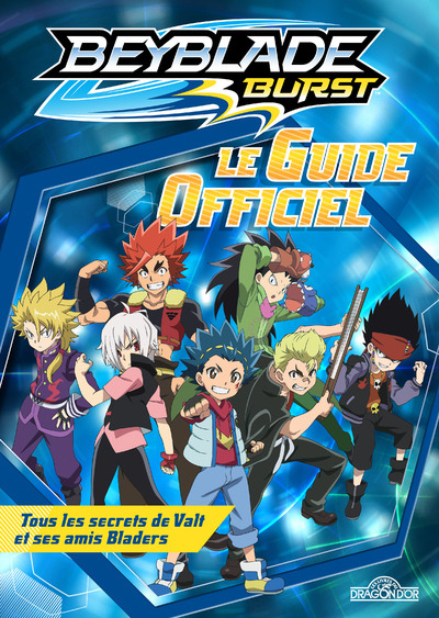 Beyblade Burst - Le guide officiel