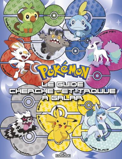 Pokémon - Le guide cherche-et-trouve - Les 18 types de Pokémon de Galar