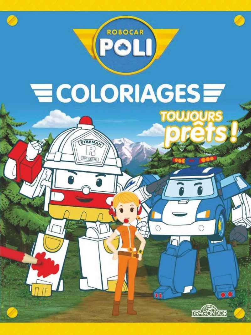 Robocar Poli - Mes coloriages - Toujours prêts !