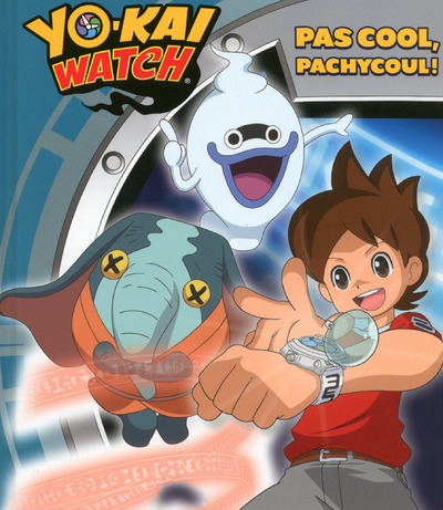 Yo-Kai Watch - Pas cool, Pachycoul!
