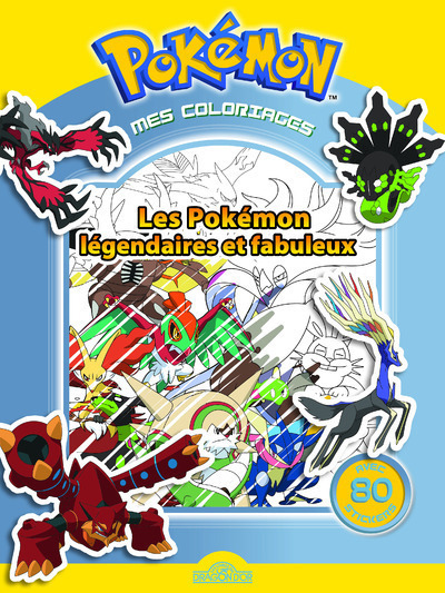 Mes coloriages Pokémon - Les Pokémons légendaires et fabuleux