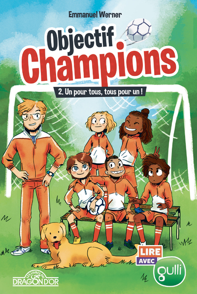 Lire avec Gulli - Objectif Champions - tome 2 Un pour tous, tous pour un !