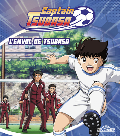 Captain Tsubasa - L'envol de Tsubasa - Tome 1