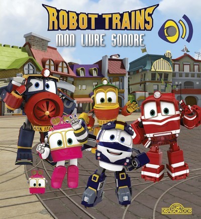 Robot Trains - Mon livre sonore