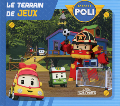 Robocar Poli - Le terrain de jeux