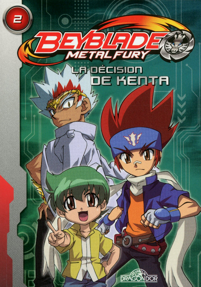 Beyblade metal fury roman tome 2 - la décision de kenta