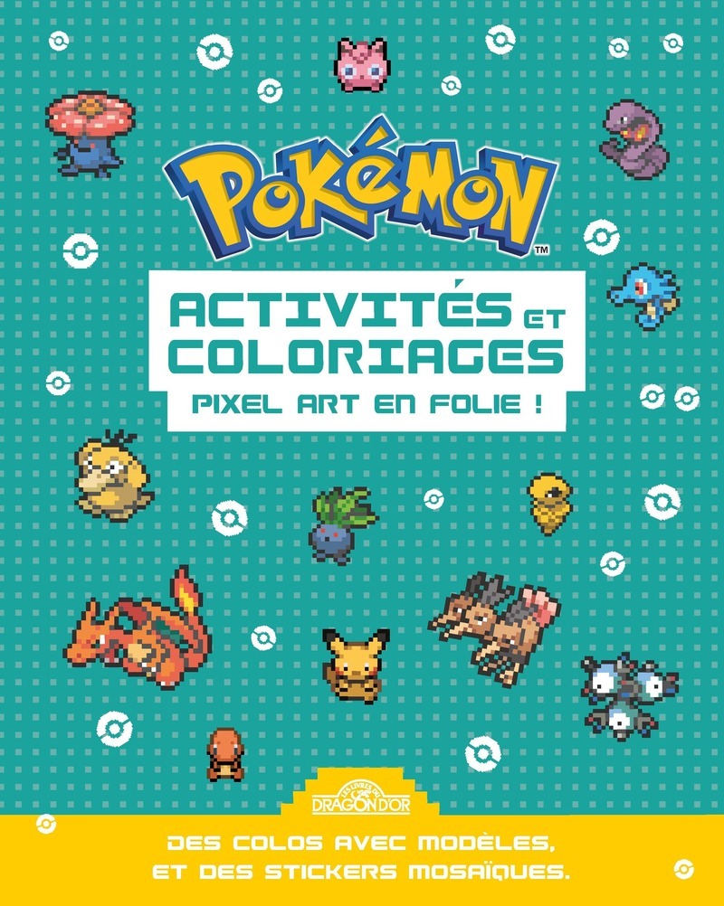 Pokémon - Activités et coloriages Pixel art en folie !