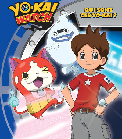 Yo-Kai Watch - Qui sont ces Yo-Kai ?