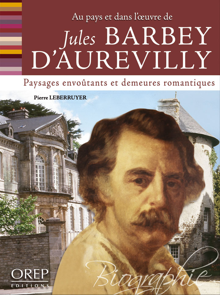 Au pays et dans l'oeuvre de Jules Barbey d'Aurevilly