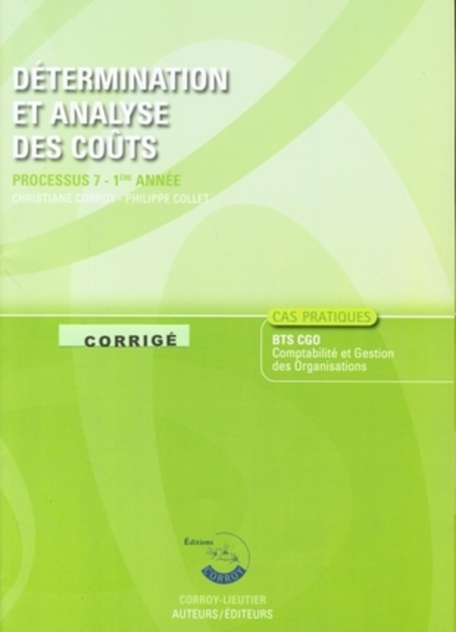 DETERMINATION ET ANALYSE DE COUTS. CORRIGE-POCHETTE. PROCESSUS 7 1ERE ANNEE. CAS