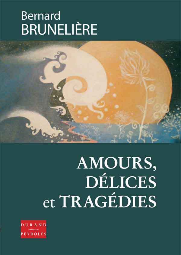 Amours, délices et tragédies
