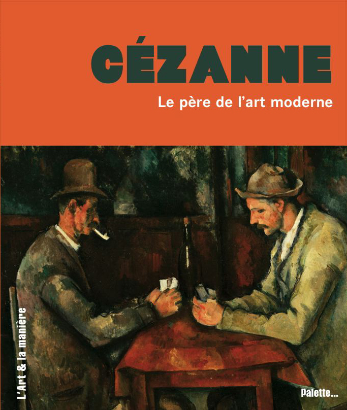 Cézanne, le père de l'art moderne