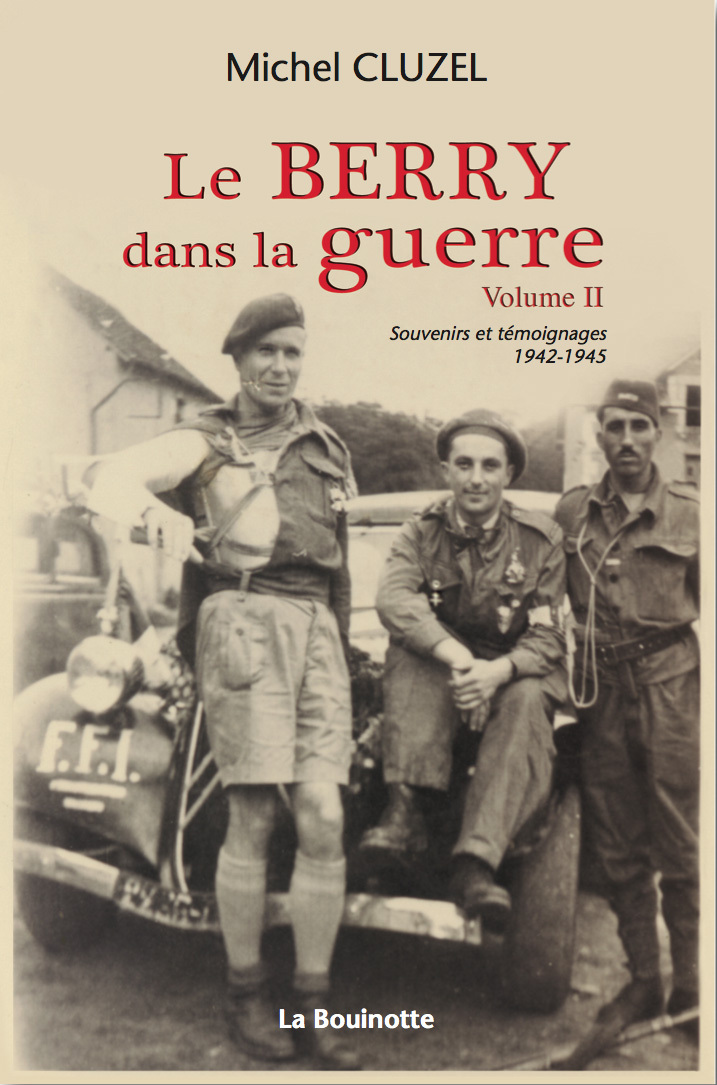 Le Berry dans la guerre - Chronique 1942-1945