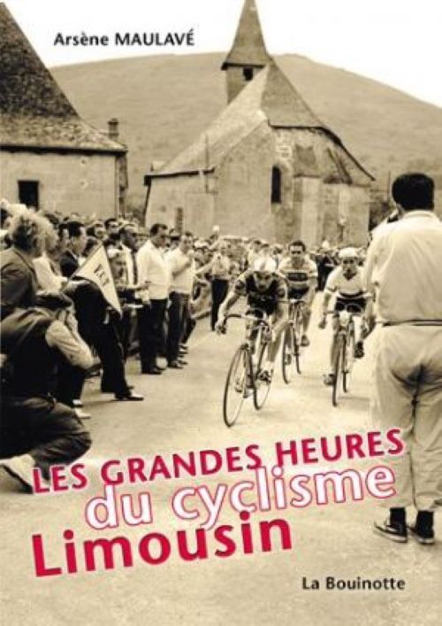 Les Grandes heures du Cyclisme Limousin