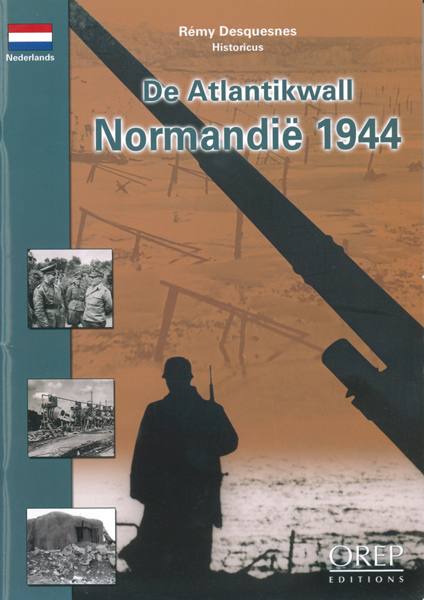 Atlantikwall (De)  Normandië 1944 - Néerlandais
