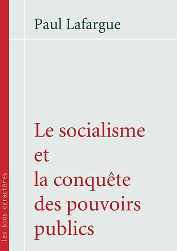 Socialisme et la conquête des pouvoirs publics (Le)