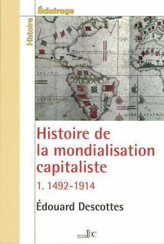 Histoire de la mondialisation capitaliste T01 1492-1914