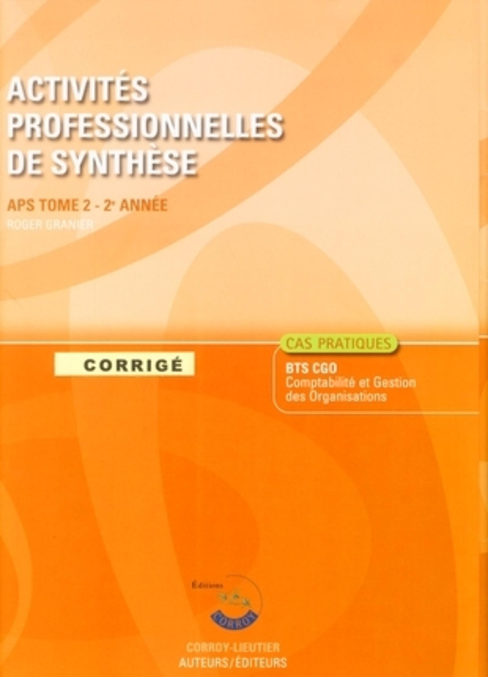 ACTIVITES PROFESSIONNELLES DE SYNTHESE T2. CORRIGE-POCHETTE APS 2EME ANNEE. CAS
