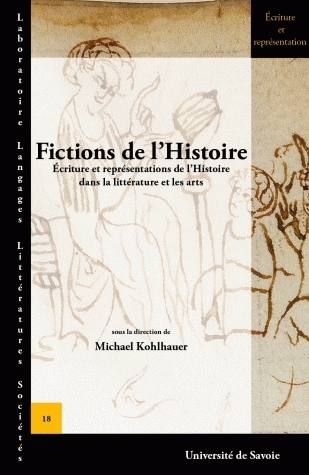Fictions de l'histoire - écriture et représentations de l'histoire dans la littérature et les arts