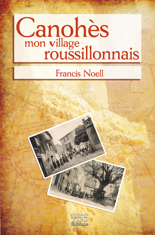 CANOHES, MON VILLAGE ROUSSILLONNAIS