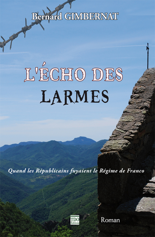 L'ECHO DES LARMES - QUAND LES REPUBLICAINS FUYAIENT FRANCO
