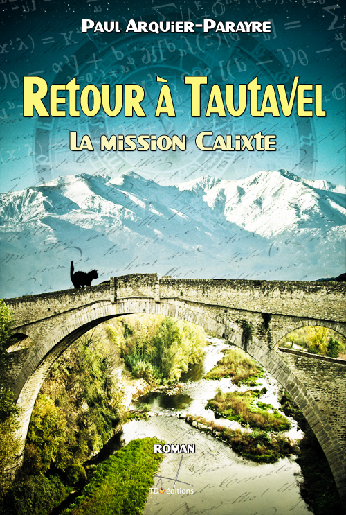 MISSION CALIXTE par l'auteur de Retour à Tautavel