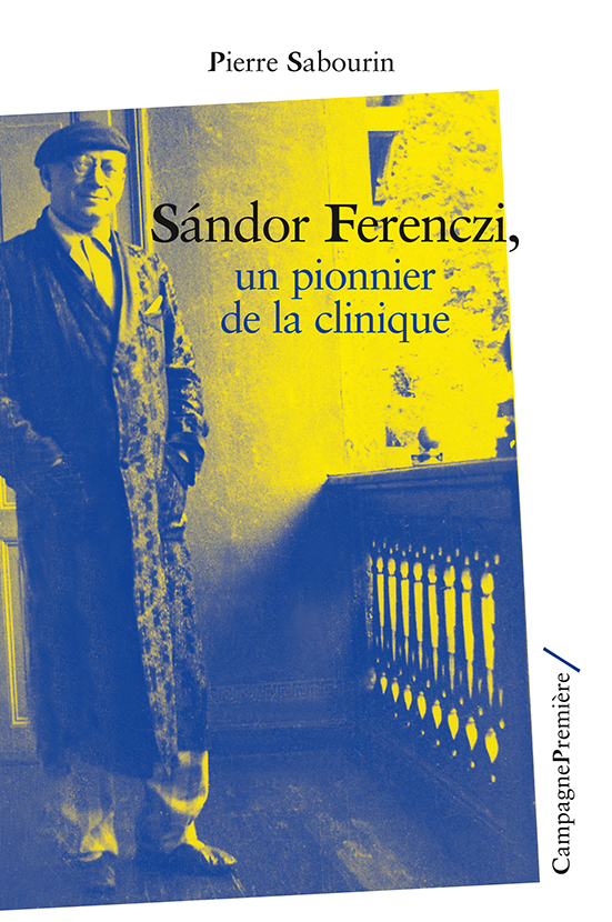 Sándor Ferenczi, un pionnier de la clinique