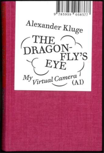 Alexander Kluge: The Dragonfly's Eye /anglais/allemand