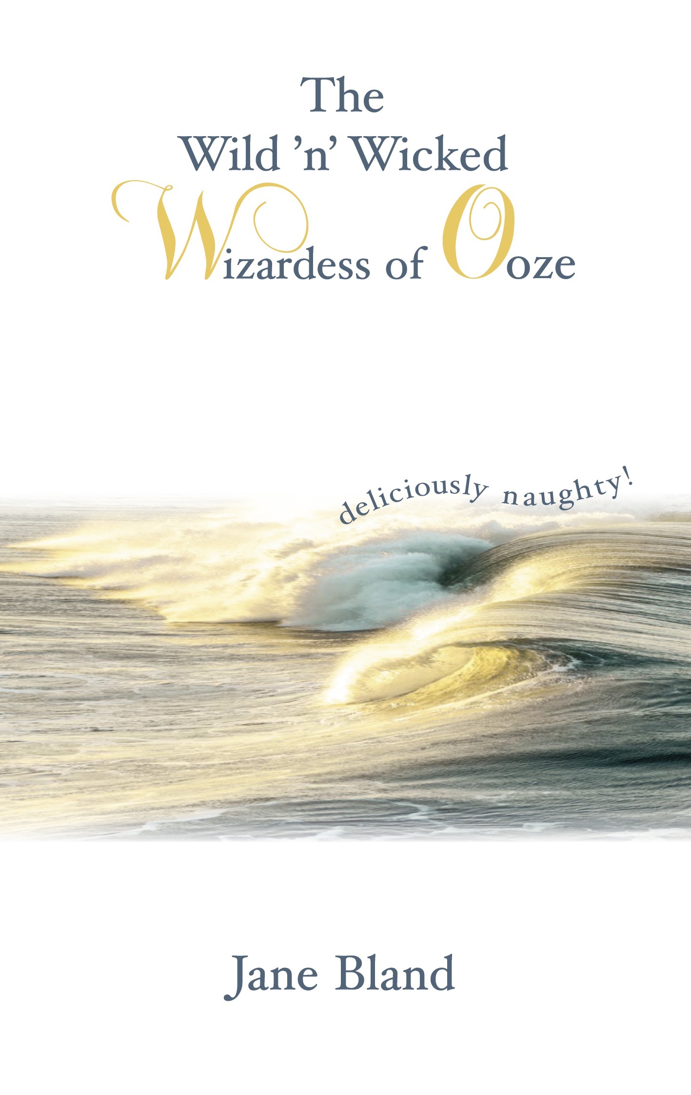 The Wild'n' Wicked Wizardess of Ooze