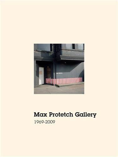 Max Protetch Gallery: 1969-2009 /anglais