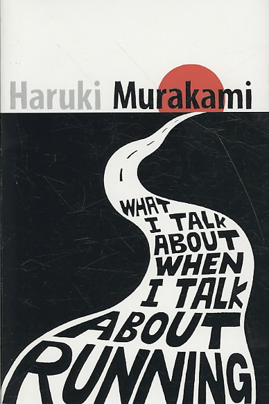 What I Talk About When I Talk About Running