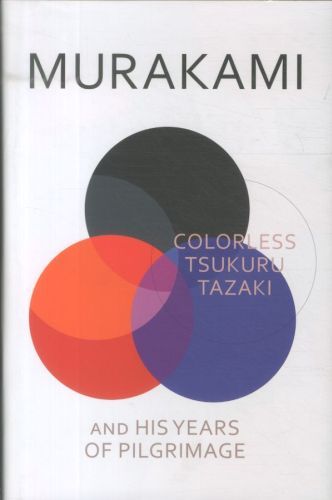 Colorless Tsukuru Tazaki and His Years of Pilgrimage