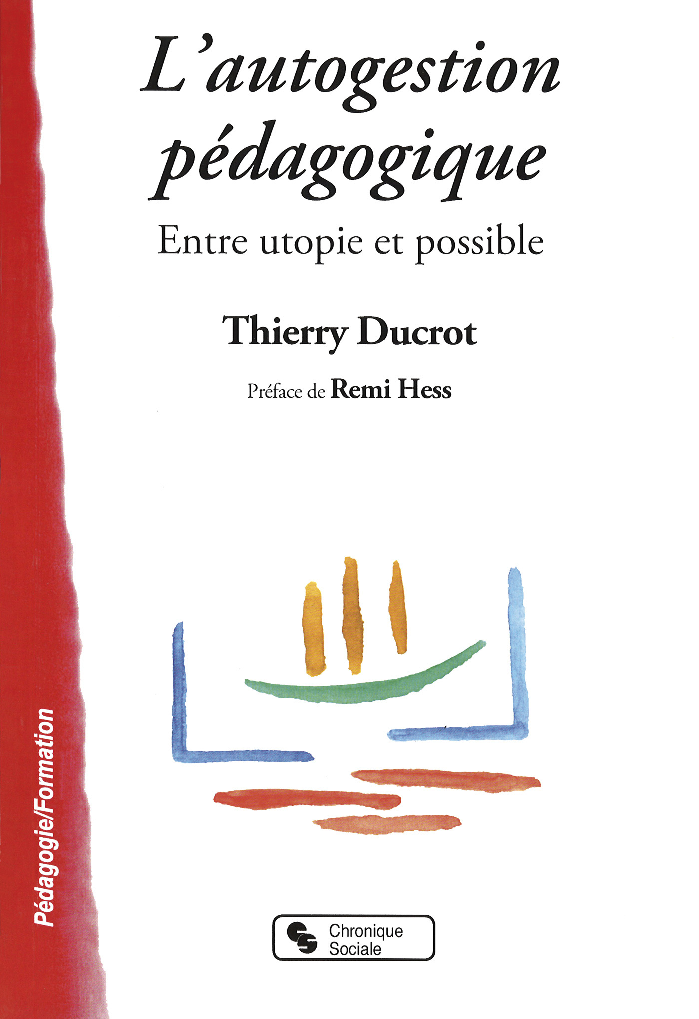 AUTOGESTION PEDAGOGIQUE (L') - ENTRE UTOPIE ET POSSIBLE