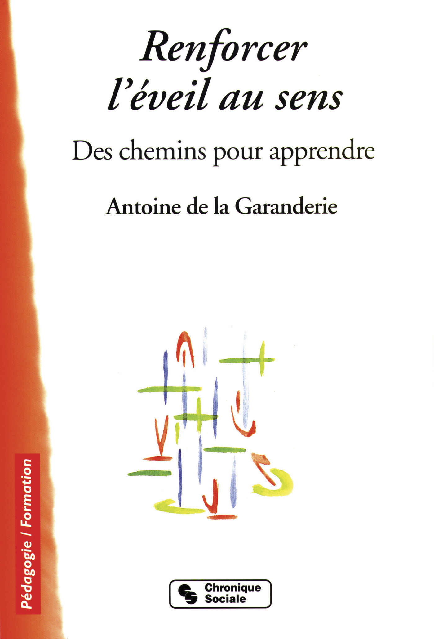 RENFORCER L'EVEIL AU SENS - DES CHEMINS POUR APPRENDRE