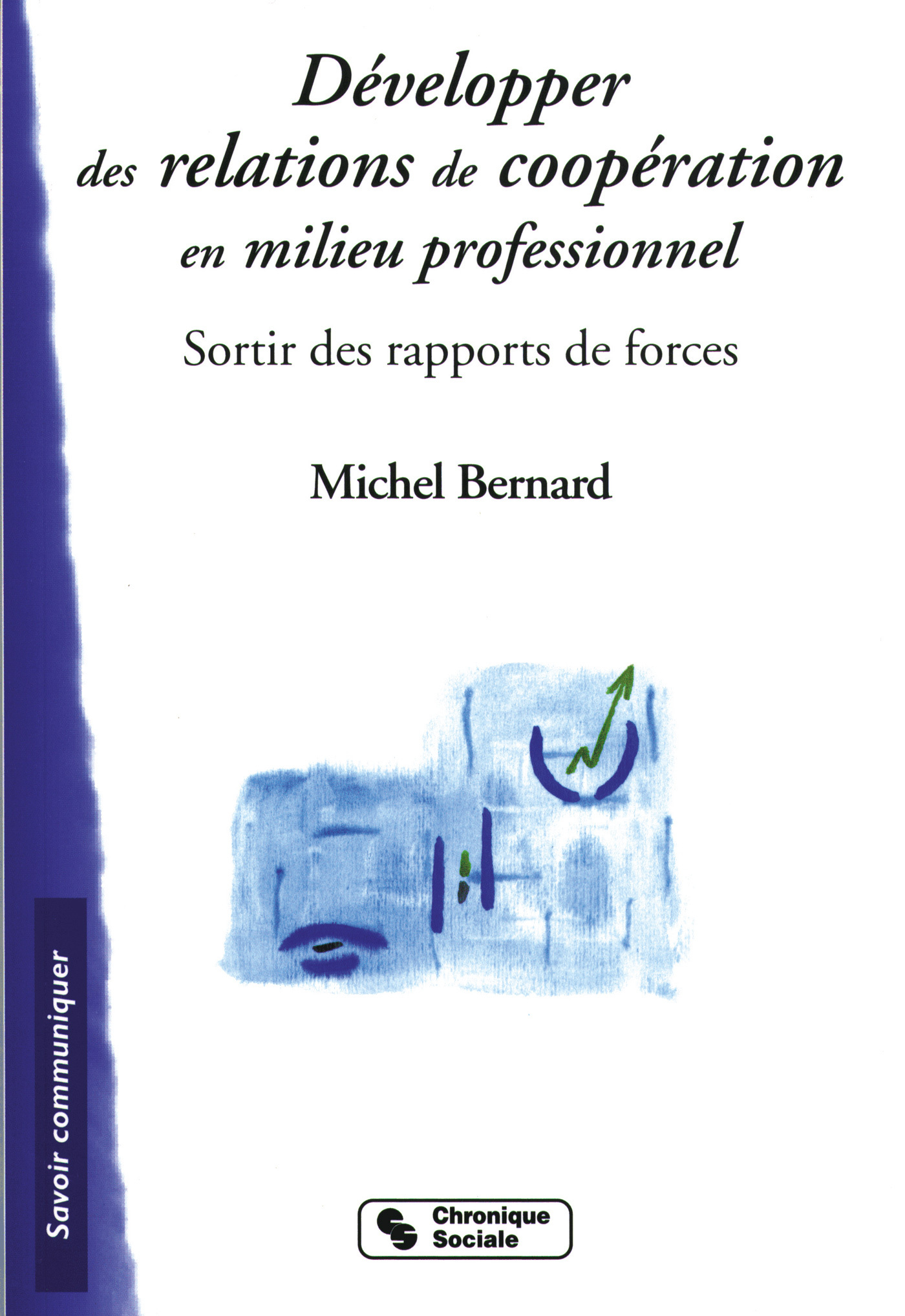 DEVELOPPER DES RELATIONS DE COOPERATION EN MILIEU PROFESS